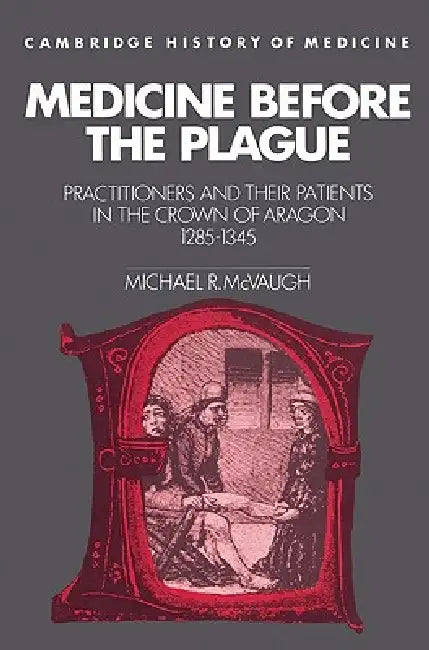 Buy Medicine Before the Plague | by Michael Rogers McVaugh | McV — BookShops.in