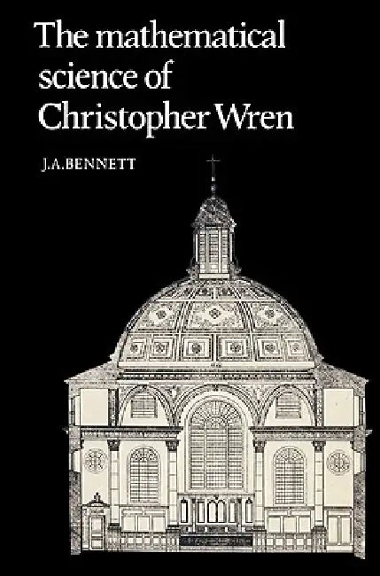 Buy The Mathematical Science of Christopher Wren (English, J. a. Bennett) โ BookShops.in