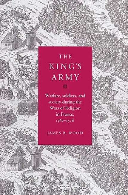 Buy The King's Army (English, James B. Wood | Wood James B. | John Elliott) — BookShops.in