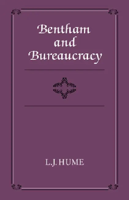 Buy Bentham and Bureaucracy (English, L. J. Hume) — BookShops.in