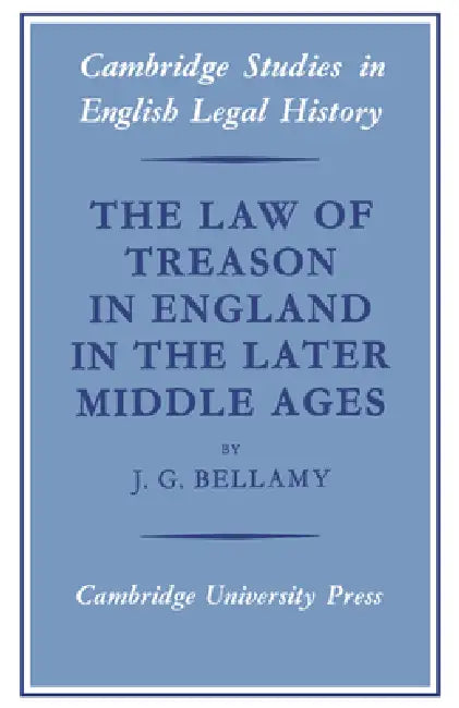 Buy The Law of Treason in England in the Later Middle Ages | by J. G. Bellamy | Bellamy J. G. | John H. Baker | Cambridge University Press | by J. G. Bellamy | Bellamy J. G. | John H. Baker | Cambridge University Press | by J. G. Bellamy | Bellamy J. G. | John H. Baker | Cambridge University Press | by J. G. Bellamy | Bellamy J. G. | John H. Baker | Cambridge University Press | by J. G. Bellamy | Bellamy J. G. | John H. Baker | Cambridge University Press | by J. G. Bellamy | Bellamy J. G. | John H. — BookShops.in