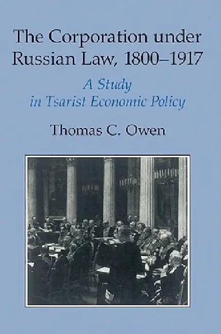 Buy The Corporation Under Russian Law, 1800 1917 | by Thomas C. Owen | Cambridge University Press | by Thomas C. Owen | Cambridge University Press | by Thomas C. Owen | Cambridge University Press | by Thomas C. Owen | Cambridge University Press | by Thomas C. Owen | Cambridge University Press | by Thomas C. Owen | Cambridge University Press | by Thomas C. Owen | Cambridge University Press | by Thomas C. Owen | Cambridge University Press | by Thomas C. Owen | Cambridge University Press | by Thomas C. — BookShops.in