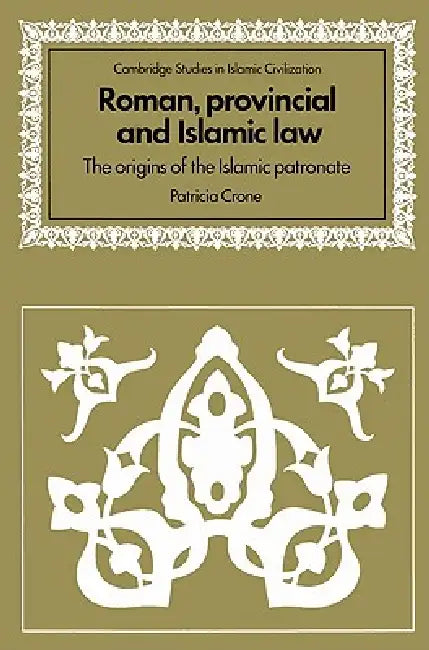 Buy Roman, Provincial and Islamic Law | by Patricia Crone | Crone Patricia | David Morgan | Cambridge University Press | by Patricia Crone | Crone Patricia | David Morgan | Cambridge University Press | by Patricia Crone | Crone Patricia | David Morgan | Cambridge University Press | by Patricia Crone | Crone Patricia | David Morgan | Cambridge University Press | by Patricia Crone | Crone Patricia | David Morgan | Cambridge University Press | by Patricia Crone | Crone Patricia | David Morgan | Cambrid — BookShops.in