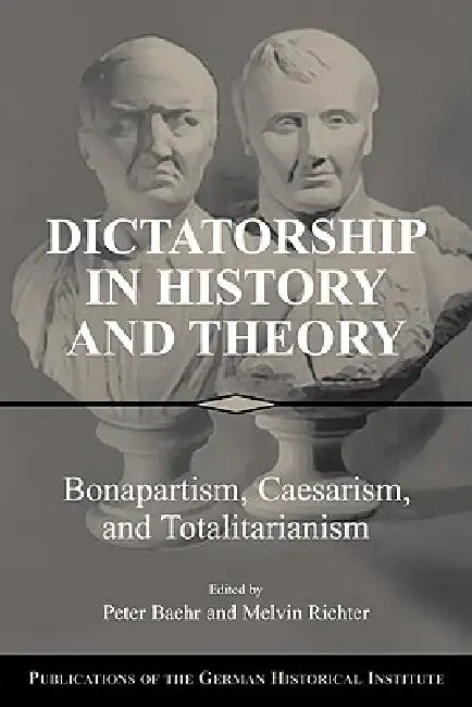 Buy Dictatorship in History and Theory (English, Peter R. Baehr | Melvin Richter) — BookShops.in
