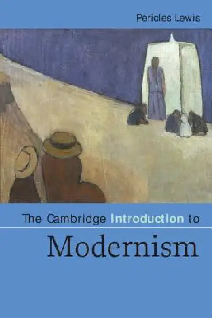 Buy The Cambridge Introduction to Modernism (English, Pericles Lewis) โ BookShops.in