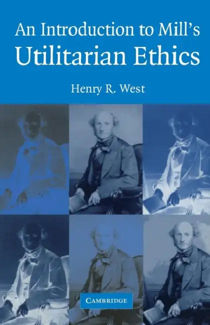 Buy An Introduction to Mill's Utilitarian Ethics (English, Henry R. West) — BookShops.in