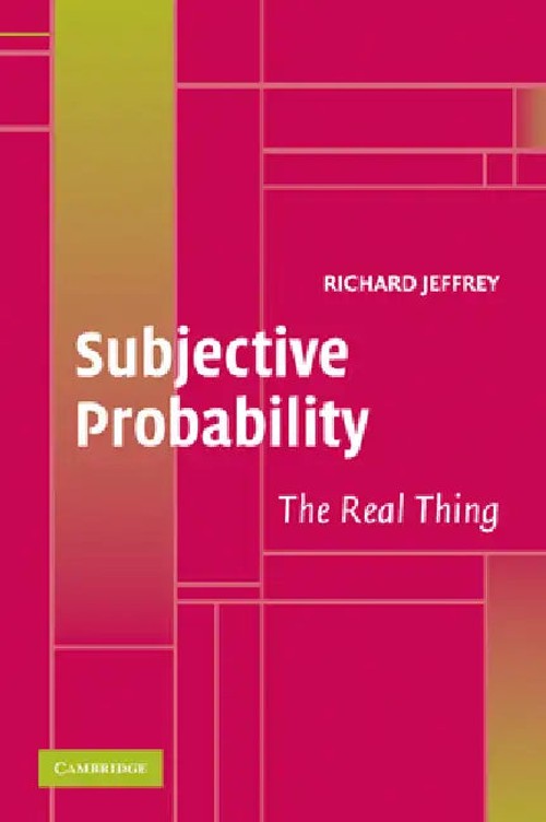 Subjective Probability: The Real Thing by Richard C. Jeffrey view 4