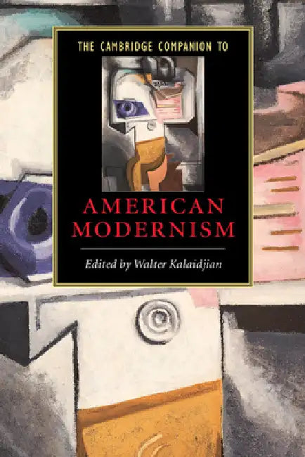 Buy The Cambridge Companion to American Modernism (English, Walter Kalaidjian) — BookShops.in
