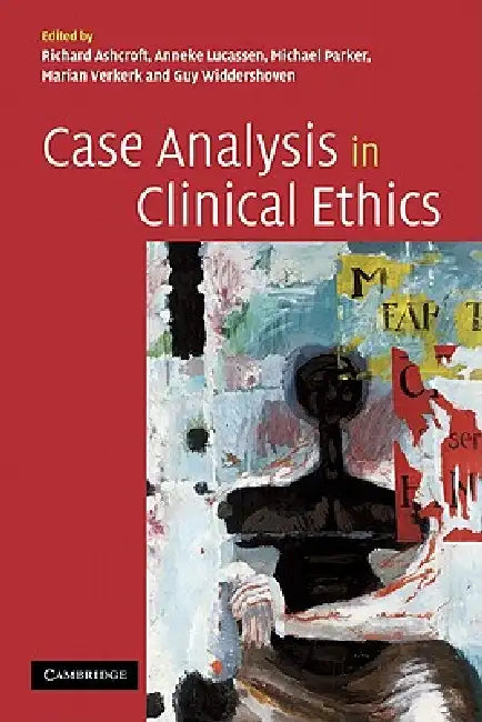 Buy Case Analysis in Clinical Ethics | by Richard Ashcroft | Anneke Lucassen | Michael Parker | Cambridge University Press | by Richard Ashcroft | Anneke Lucassen | Michael Parker | Cambridge University Press | by Richard Ashcroft | Anneke Lucassen | Michael Parker | Cambridge University Press | by Richard Ashcroft | Anneke Lucassen | Michael Parker | Cambridge University Press | by Richard Ashcroft | Anneke Lucassen | Michael Parker | Cambridge University Press | by Richard Ashcroft | Anneke Lucass — BookShops.in