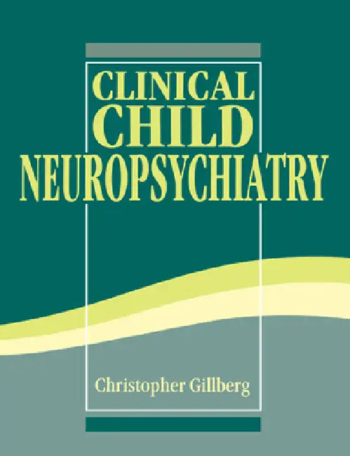 Buy Clinical Child Neuropsychiatry (English, Christopher Gillberg) — BookShops.in