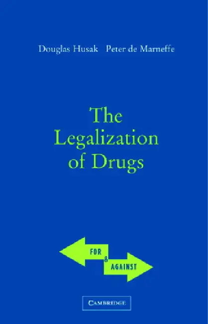 Buy The Legalization of Drugs (English, Douglas N. Husak | Peter de Marneffe) — BookShops.in