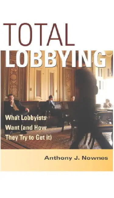Buy Total Lobbying (English, Anthony J. Nownes) — BookShops.in
