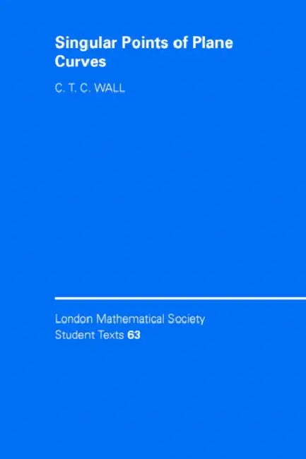 Buy Singular Points of Plane Curves (English, C. T. C. Wall) — BookShops.in