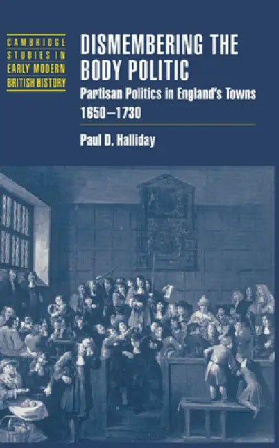 Buy Dismembering the Body Politic (English, Paul D. Halliday) — BookShops.in