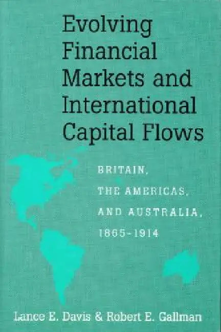 Buy Evolving Financial Markets and International Capital Flows (English, Lance E. Davis | Robert E. Gallman) — BookShops.in