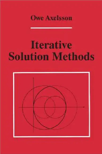Buy Iterative Solution Methods (English, Owe Axelsson) — BookShops.in