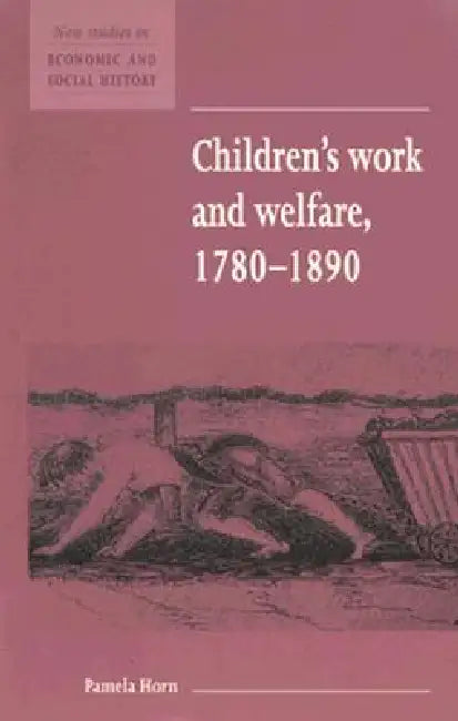 Buy Children's Work and Welfare 1780-1890 (English, Pamela Horn) β BookShops.in
