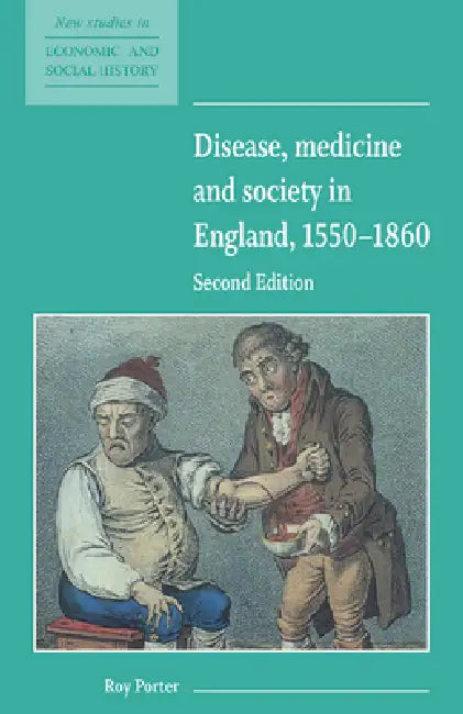 Buy Disease, Medicine and Society in England, 1550 1860 | by Roy Porter | Maurice Kirby | Cambridge University Press | by Roy Porter | Maurice Kirby | Cambridge University Press | by Roy Porter | Maurice Kirby | Cambridge University Press | by Roy Porter | Maurice Kirby | Cambridge University Press | by Roy Porter | Maurice Kirby | Cambridge University Press | by Roy Porter | Maurice Kirby | Cambridge University Press | by Roy Porter | Maurice Kirby | Cambridge University Press | by Roy Porter | Mau — BookShops.in