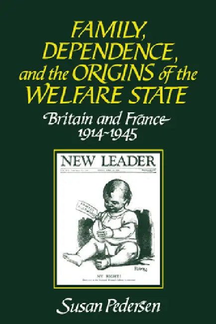 Buy Family, Dependence, and the Origins of the Welfare State (English, Susan Pedersen) — BookShops.in