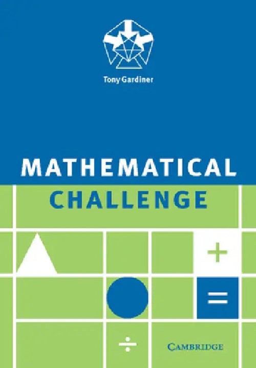 Mathematical Challenge – Tony Gardiner – Cambridge University Press view 2