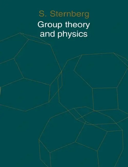 Group Theory and Physics – Shlomo Sternberg view 5