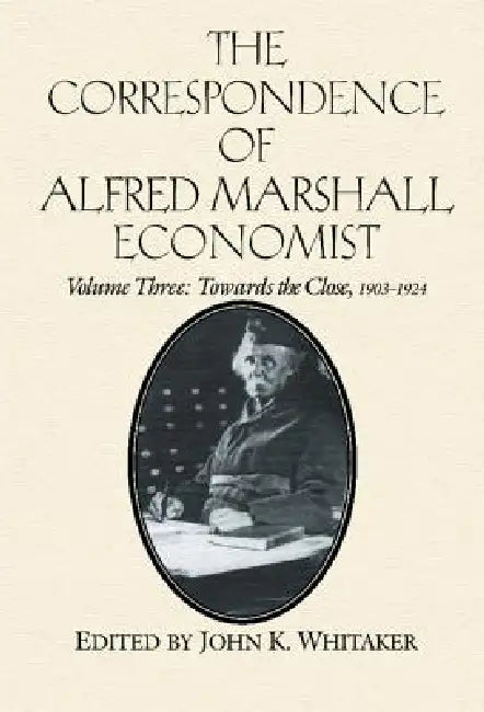 Buy The Correspondence of Alfred Marshall, Economist (English, Alfred Marhsall | Alfred Marshall | Royal Economic Society (Great Britain)) — BookShops.in