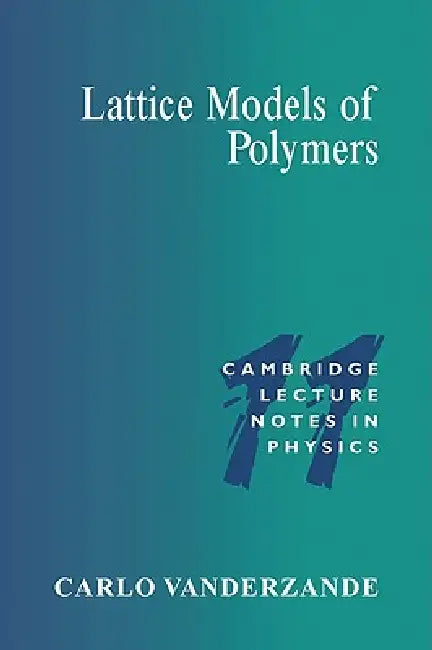 Buy Lattice Models of Polymers (English, Carlo Vanderzande | Peter Goddard | Julia Yeomans) — BookShops.in