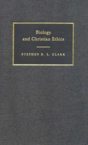 Buy Biology and Christian Ethics (English, Stephen R. L. Clark) — BookShops.in