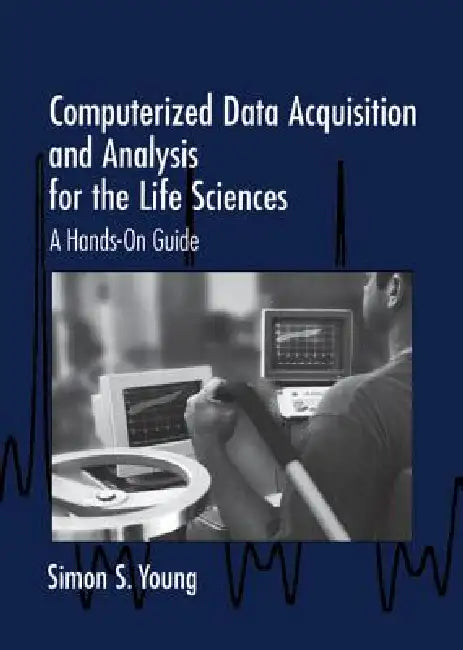Buy Computerized Data Acquisition and Analysis for the Life Sciences (English, Simon S. Young) — BookShops.in