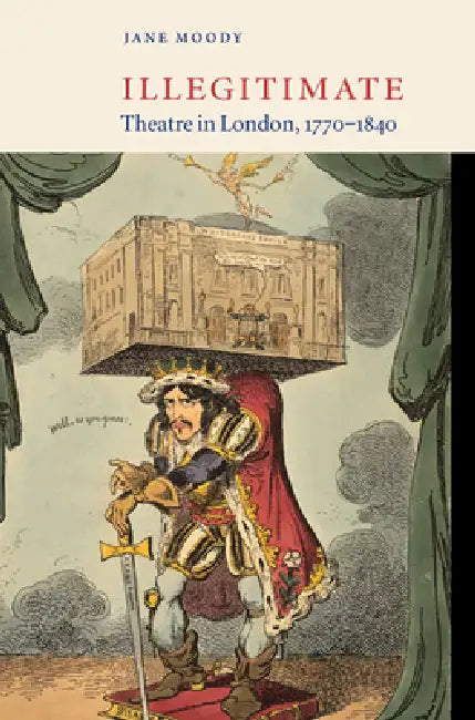 Buy Illegitimate Theatre in London, 1770-1840 (English, Jane Moody) — BookShops.in