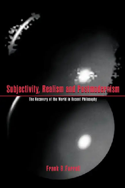 Buy Subjectivity, Realism, and Postmodernism (English, Frank B. Farrell) โ BookShops.in