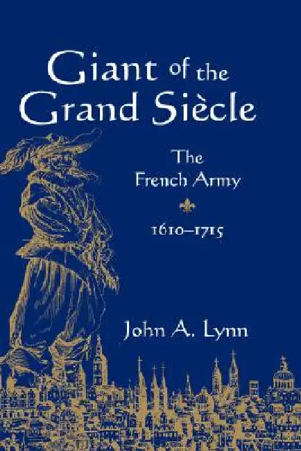 Buy Giant of the Grand Siecle (English, II Lynn John A.) โ BookShops.in