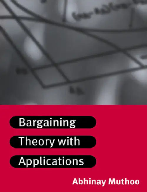 Buy Bargaining Theory with Applications (English, Abhinay Muthoo) — BookShops.in