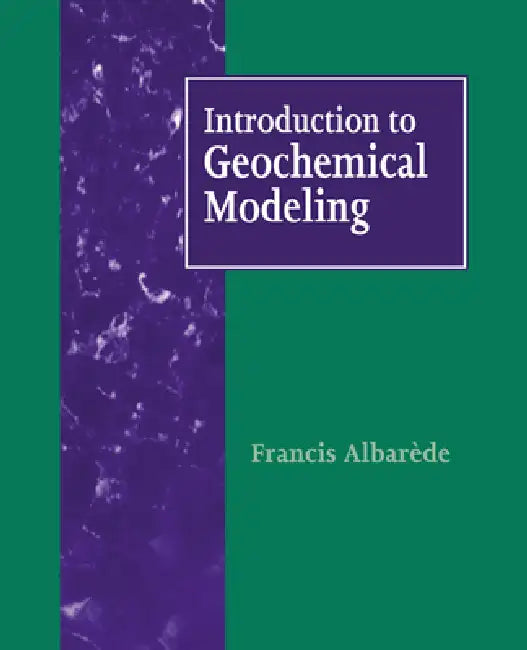 Buy Introduction to Geochemical Modeling (English, Francis Albarede) — BookShops.in