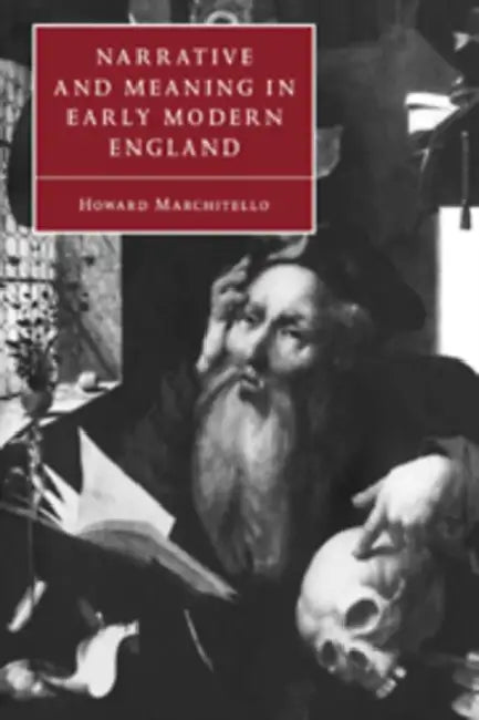 Buy Narrative and Meaning in Early Modern England (English, Howard Marchitello) — BookShops.in