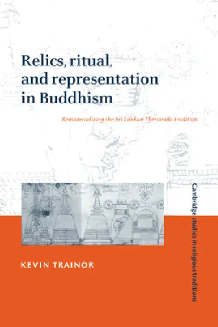 Buy Relics, Ritual, and Representation in Buddhism (English, Kevin Trainor) — BookShops.in