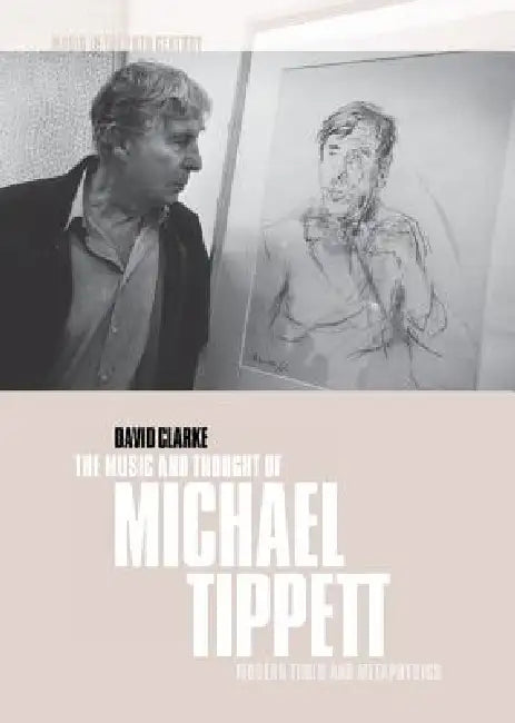 Buy The Music and Thought of Michael Tippett (English, David Clarke) — BookShops.in