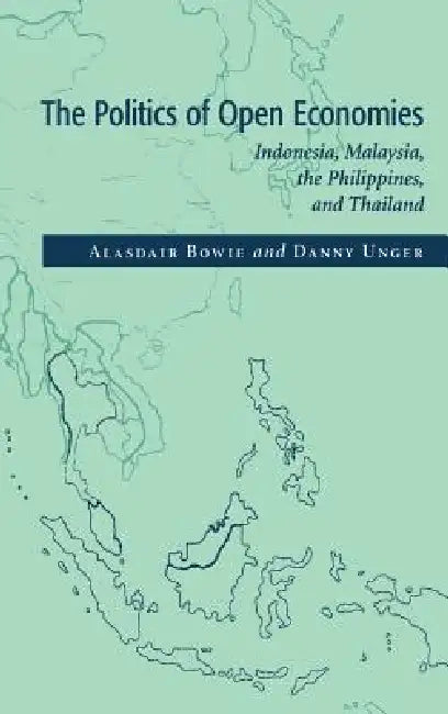Buy The Politics of Open Economies (English, Alasdair Bowie | Daniel Unger | Bowie Alasdair) — BookShops.in