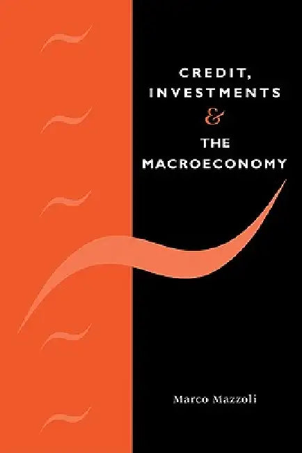 Buy Credit, Investments and the Macroeconomy (English, Marco Mazzoli) — BookShops.in