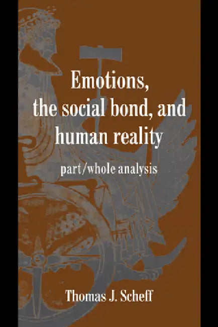 Buy Emotions, the Social Bond, and Human Reality (English, Thomas J. Scheff) — BookShops.in