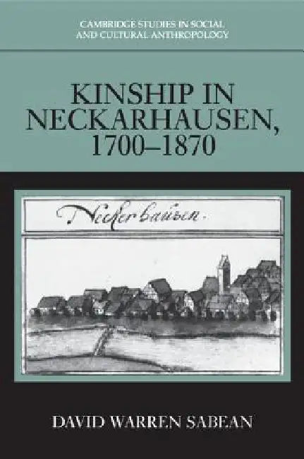 Buy Kinship in Neckarhausen, 1700-1870 (English, David Warren Sabean) — BookShops.in