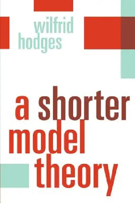 Buy A Shorter Model Theory (English, Wilfrid Hodges) — BookShops.in