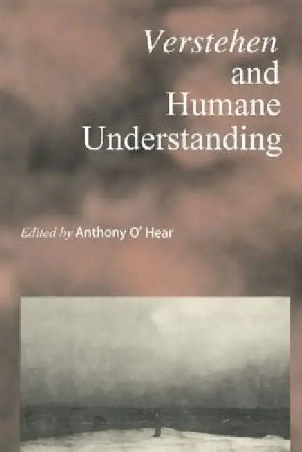 Buy Verstehen and Humane Understanding (English, Anthony O'Hear) — BookShops.in