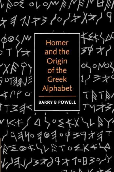 Buy Homer and the Origin of the Greek Alphabet (English, Barry B. Powell) — BookShops.in