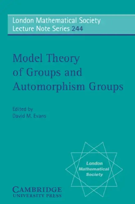 Buy Model Theory of Groups and Automorphism Groups (English, David M. Evans) — BookShops.in