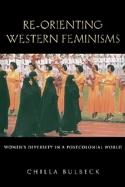 Buy Re-Orienting Western Feminisms (English, Chilla Bulbeck) — BookShops.in