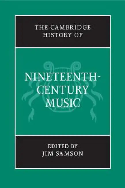 Buy The Cambridge History of Nineteenth-Century Music (English, Jim Samson) — BookShops.in