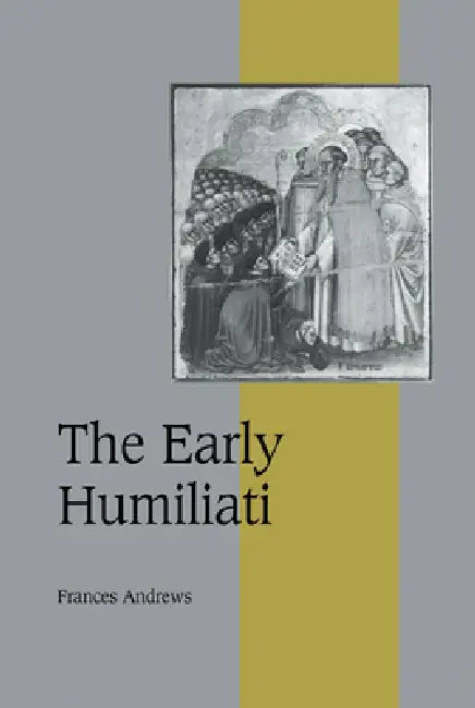 Buy The Early Humiliati (English, Frances Andrews) — BookShops.in