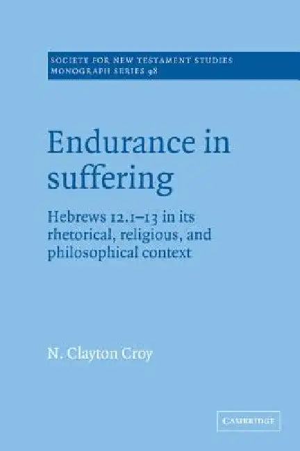 Buy Endurance in Suffering (English, N. Clayton Croy) — BookShops.in