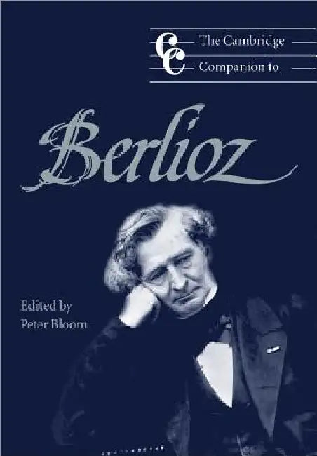 Buy The Cambridge Companion to Berlioz (English, Peter Bloom) — BookShops.in